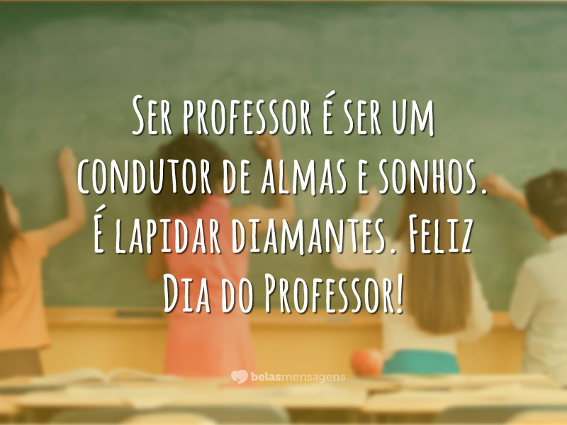 FELIZ DIA DOS PROFESSORES